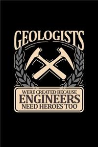 Geologists Were Created Because Engineers Need Heroes Too