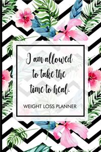I am allowed to take the time to heal.