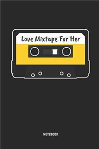 Love Mixtape for Her - Notebook