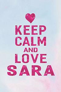 Keep Calm and Love Sara