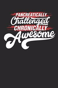 Pancreatically Challenged Chronically Awesome