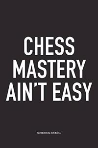 Chess Mastery Ain't Easy