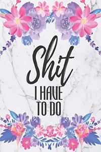 Shit I Have to Do