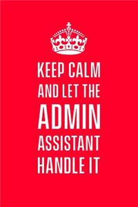 Keep calm and let the admin assistant handle it
