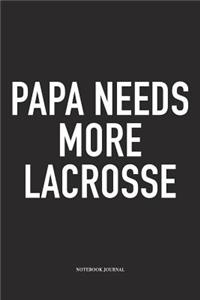 Papa Needs More Lacrosse