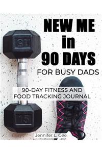 New Me in 90 Days for Busy Dads