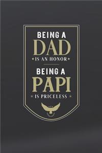 Being A Dad Is An Honor Being A Papi Is Priceless
