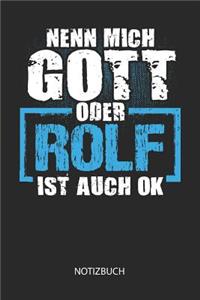 Nenn mich Gott oder - Rolf - ist auch OK - Notizbuch