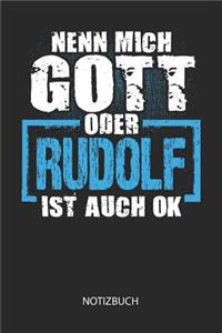 Nenn mich Gott oder - Rudolf - ist auch OK - Notizbuch