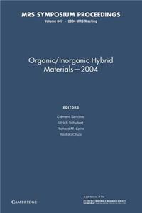 Organic/Inorganic Hybrid Materials 2004: Volume 847