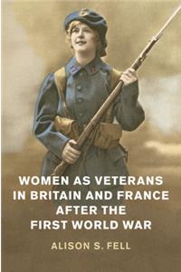 Women as Veterans in Britain and France After the First World War