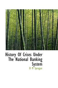 History Of Crises Under The National Banking System
