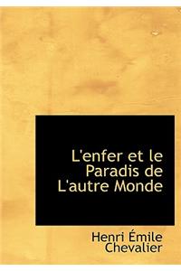 L'Enfer Et Le Paradis de L'Autre Monde