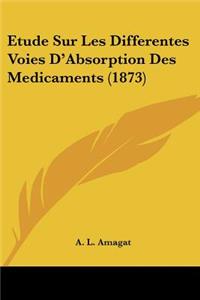 Etude Sur Les Differentes Voies D'Absorption Des Medicaments (1873)