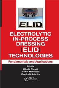 Electrolytic In-Process Dressing (Elid) Technologies