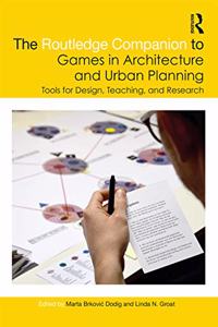 The Routledge Companion to Games in Architecture and Urban Planning