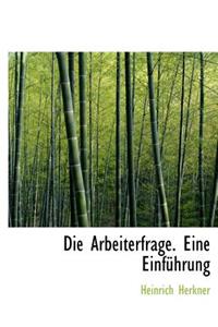 Die Arbeiterfrage. Eine Einfuhrung