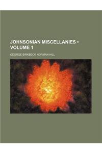 Johnsonian Miscellanies (Volume 1)