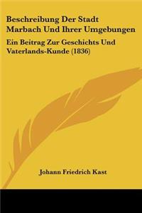 Beschreibung Der Stadt Marbach Und Ihrer Umgebungen