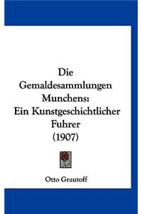 Die Gemaldesammlungen Munchens