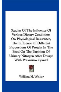Studies of the Influence of Various Dietary Conditions on Physiological Resistance; The Influence of Different Proportions of Protein in the Food on the Partition of Urinary Nitrogen After Dosage with Potassium Cyanid