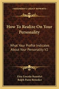 How to Realize on Your Personality