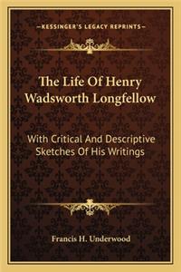 Life of Henry Wadsworth Longfellow