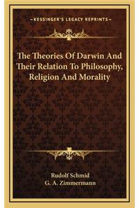 Theories Of Darwin And Their Relation To Philosophy, Religion And Morality