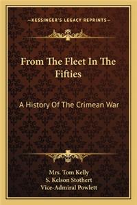 From the Fleet in the Fifties: A History Of The Crimean War