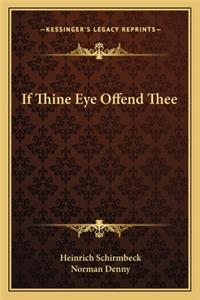 If Thine Eye Offend Thee