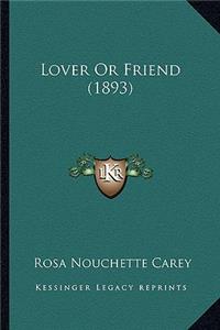 Lover or Friend (1893)