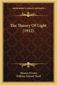 Theory of Light (1912) the Theory of Light (1912)