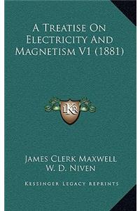 Treatise On Electricity And Magnetism V1 (1881)
