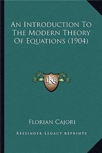 Introduction to the Modern Theory of Equations (1904)