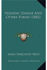 Holiday Idlesse and Other Poems (1882)
