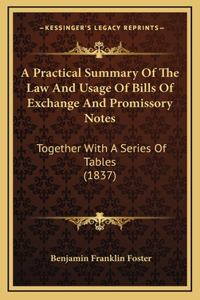 A Practical Summary Of The Law And Usage Of Bills Of Exchange And Promissory Notes
