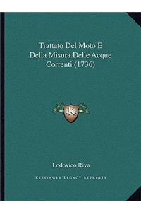 Trattato Del Moto E Della Misura Delle Acque Correnti (1736)