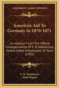 America's Aid To Germany In 1870-1871