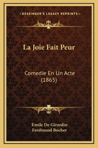La Joie Fait Peur