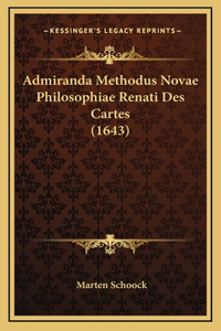 Admiranda Methodus Novae Philosophiae Renati Des Cartes (1643)