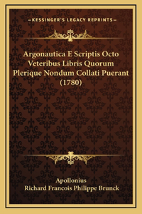 Argonautica E Scriptis Octo Veteribus Libris Quorum Plerique Nondum Collati Puerant (1780)