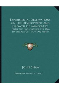 Experimental Observations On The Development And Growth Of Salmon-Fry