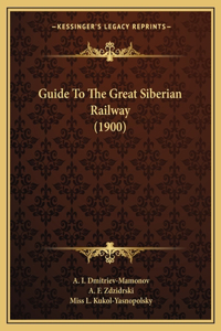Guide To The Great Siberian Railway (1900)