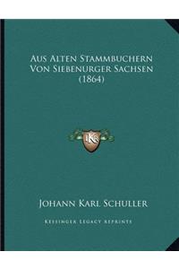 Aus Alten Stammbuchern Von Siebenurger Sachsen (1864)