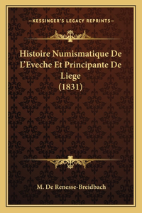 Histoire Numismatique De L'Eveche Et Principante De Liege (1831)