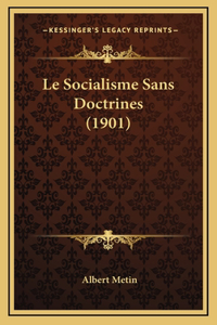 Le Socialisme Sans Doctrines (1901)