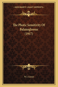 The Photic Sensitivity Of Balanoglossus (1917)
