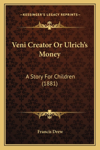 Veni Creator Or Ulrich's Money