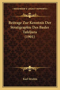 Beitrage Zur Kenntnis Der Stratigraphie Des Basler Tafeljura (1901)