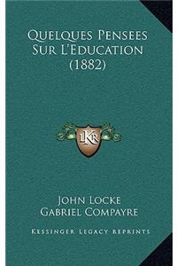 Quelques Pensees Sur L'Education (1882)